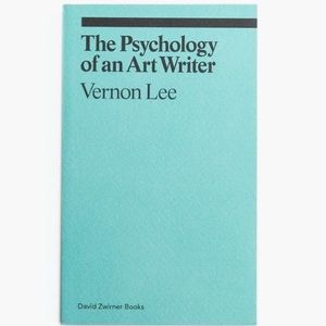 The Psychology of an Art Writer by Vernon Lee
